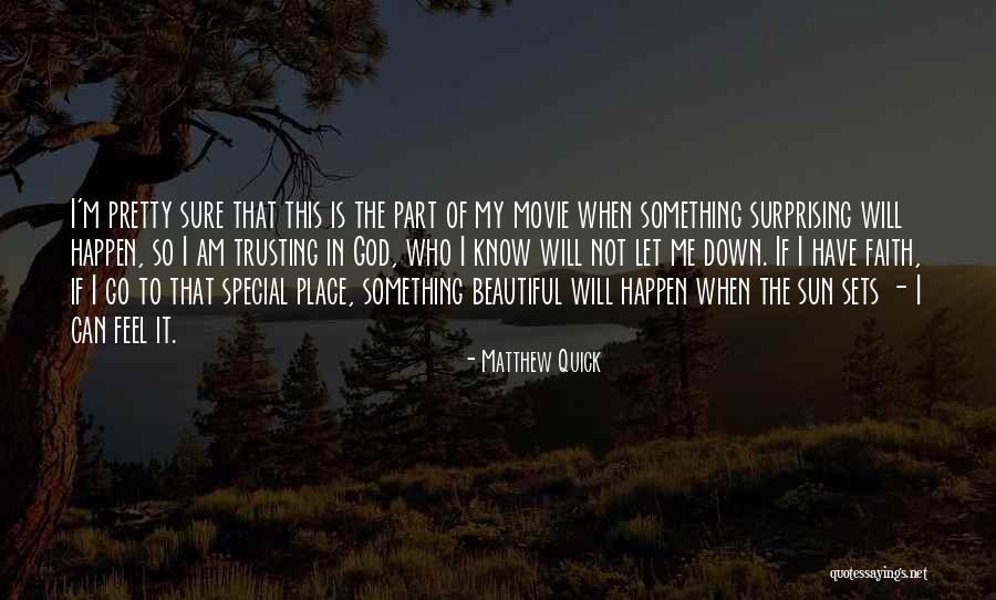 God Trusting Me Quotes By Matthew Quick God Trusting Me Quotes By Matthew Quick