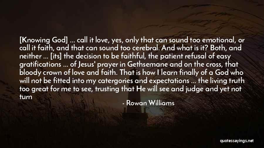 God Trusting Me Quotes By Rowan Williams God Trusting Me Quotes By Rowan Williams