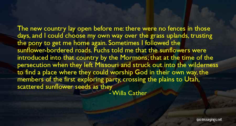 God Trusting Me Quotes By Willa Cather God Trusting Me Quotes By Willa Cather