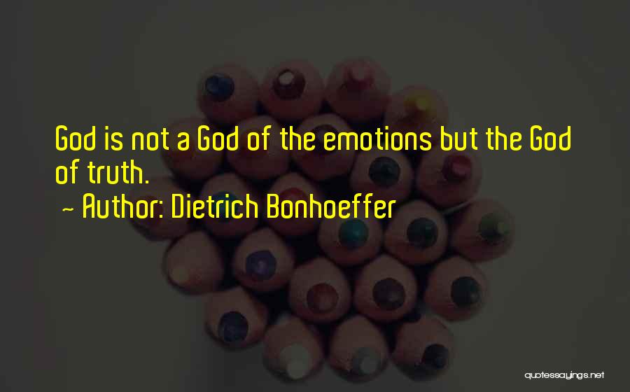 God Truth Quotes By Dietrich Bonhoeffer