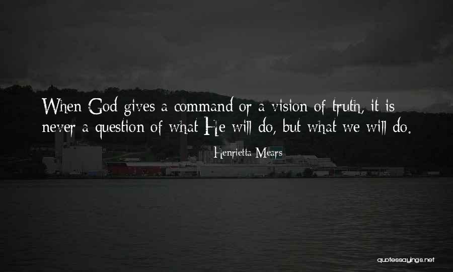 God Truth Quotes By Henrietta Mears God Truth Quotes By Henrietta Mears