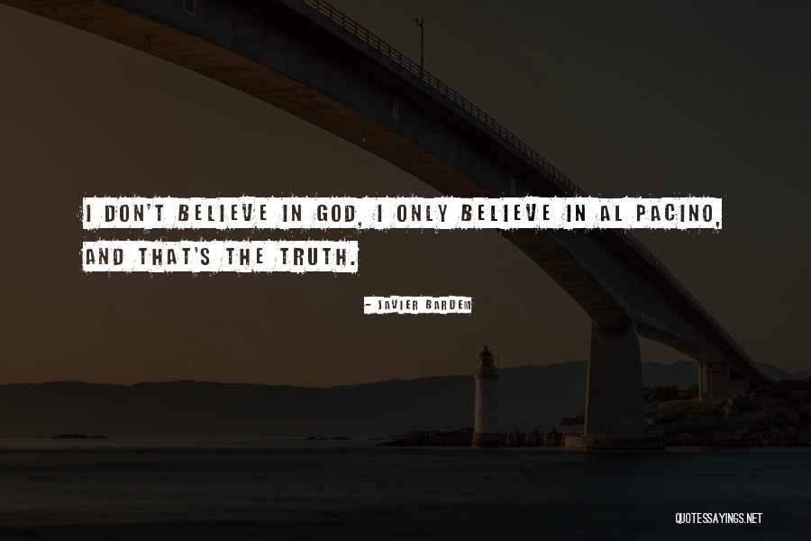 God Truth Quotes By Javier Bardem God Truth Quotes By Javier Bardem