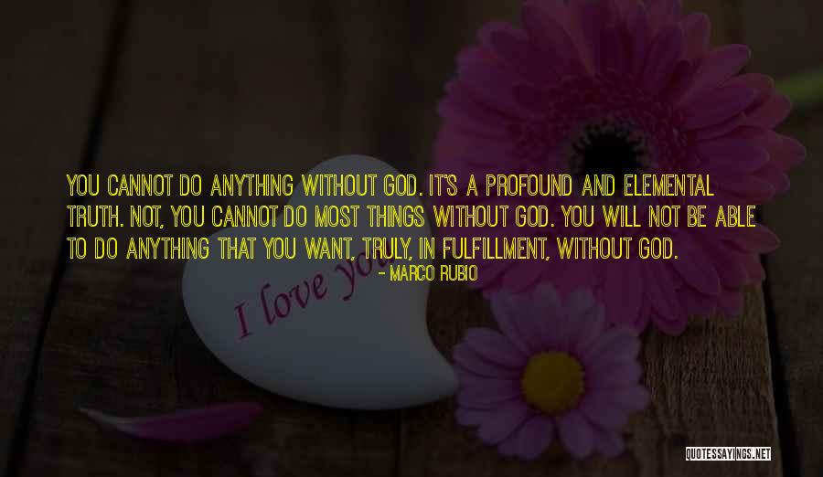 God Truth Quotes By Marco Rubio God Truth Quotes By Marco Rubio