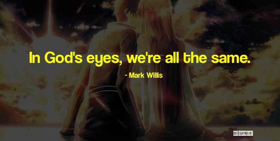 God Truth Quotes By Mark Willis God Truth Quotes By Mark Willis