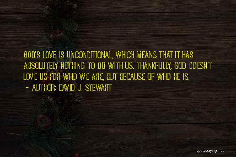 God Unconditional Love Quotes By David J. Stewart