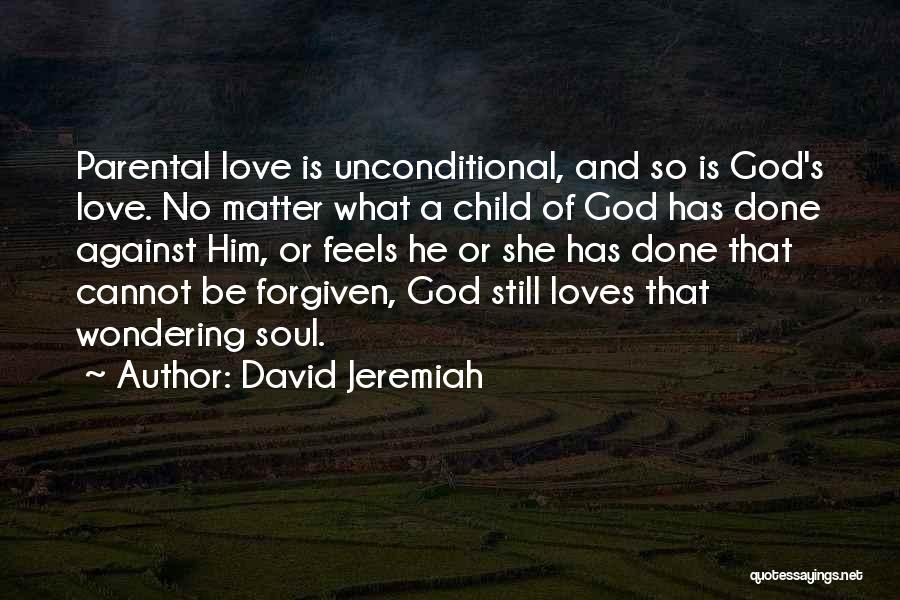 God Unconditional Love Quotes By David Jeremiah