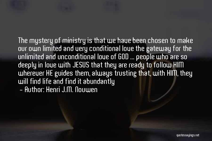 God Unconditional Love Quotes By Henri J.M. Nouwen