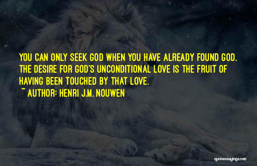 God Unconditional Love Quotes By Henri J.M. Nouwen