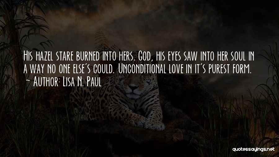 God Unconditional Love Quotes By Lisa N. Paul