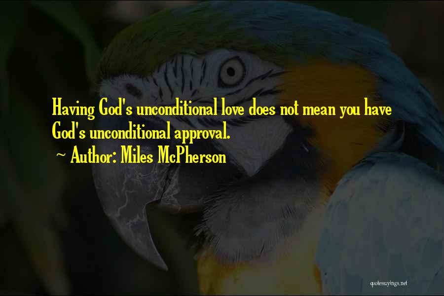 God Unconditional Love Quotes By Miles McPherson