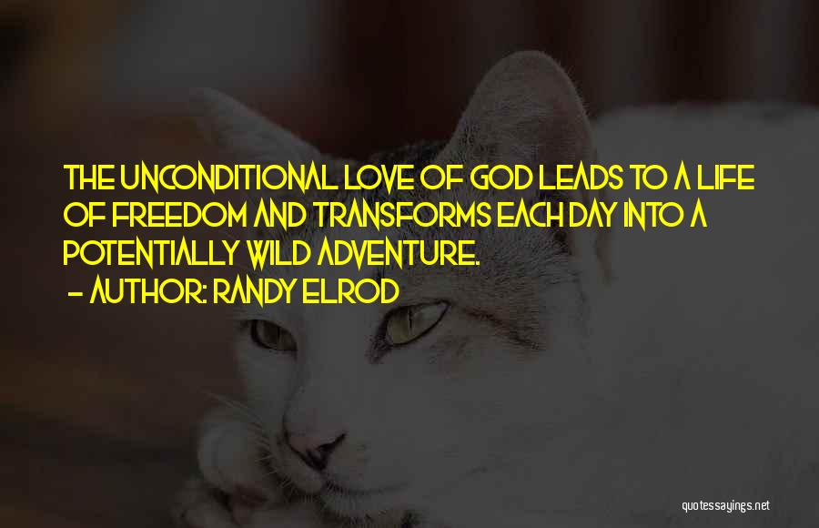 God Unconditional Love Quotes By Randy Elrod