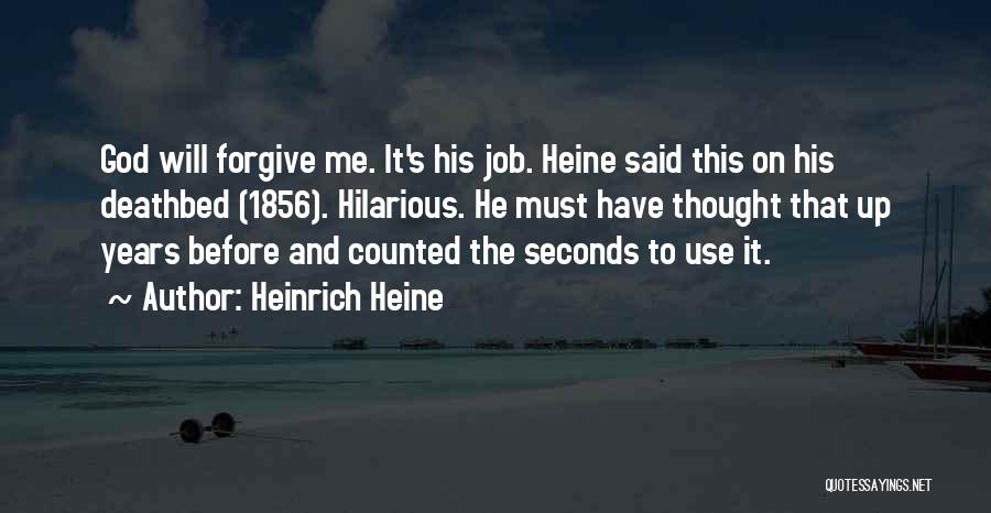 God Use Me Quotes By Heinrich Heine