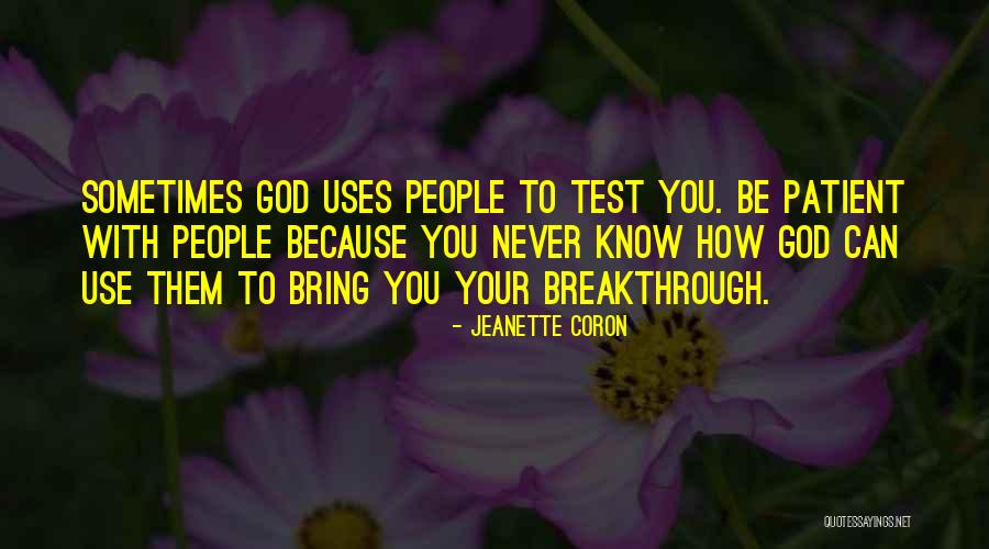 God Uses People To Promote You Quotes By Jeanette Coron God Uses People To Promote You Quotes By Jeanette Coron