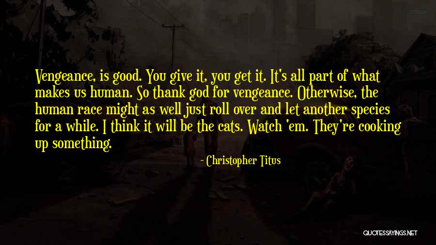 God Vengeance Quotes By Christopher Titus God Vengeance Quotes By Christopher Titus