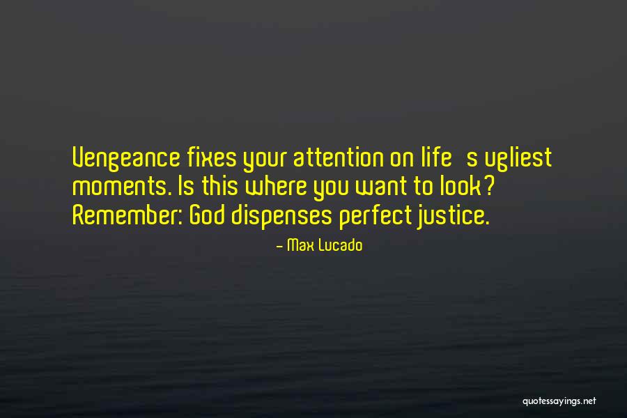 God Vengeance Quotes By Max Lucado God Vengeance Quotes By Max Lucado