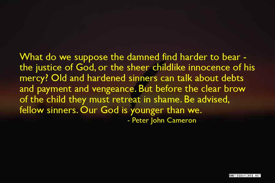 God Vengeance Quotes By Peter John Cameron God Vengeance Quotes By Peter John Cameron
