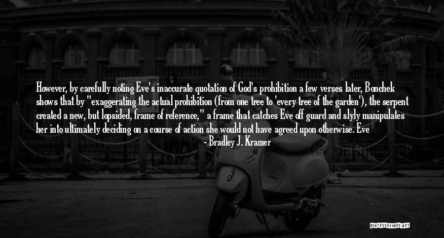 God Verses Quotes By Bradley J. Kramer God Verses Quotes By Bradley J. Kramer