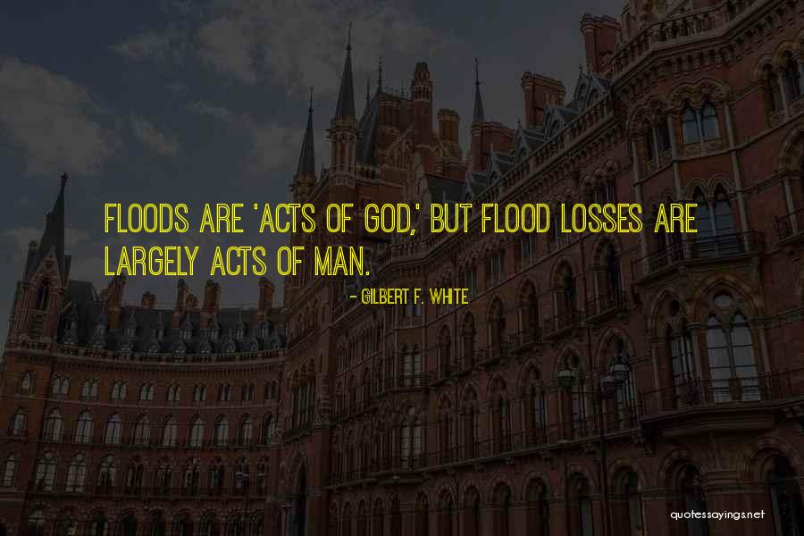 God Vs Man Quotes By Gilbert F. White