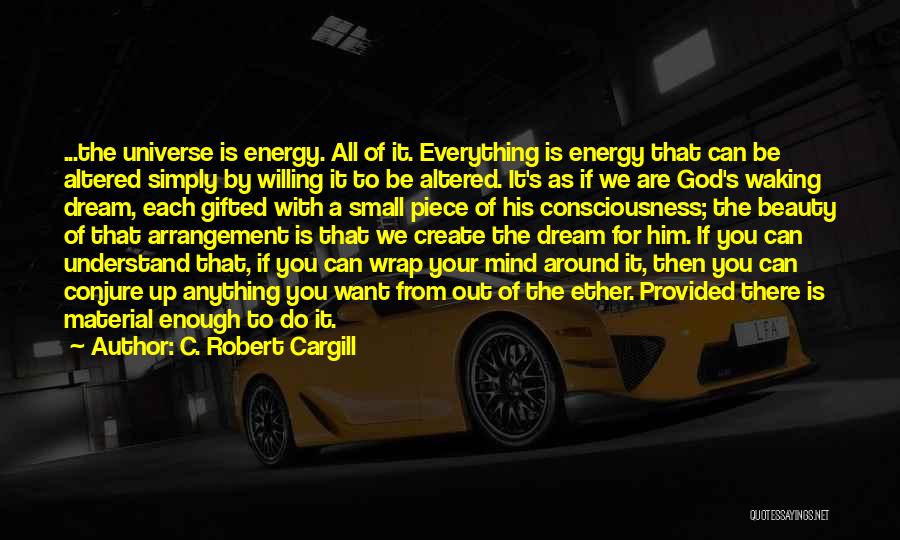 God Waking You Up Quotes By C. Robert Cargill
