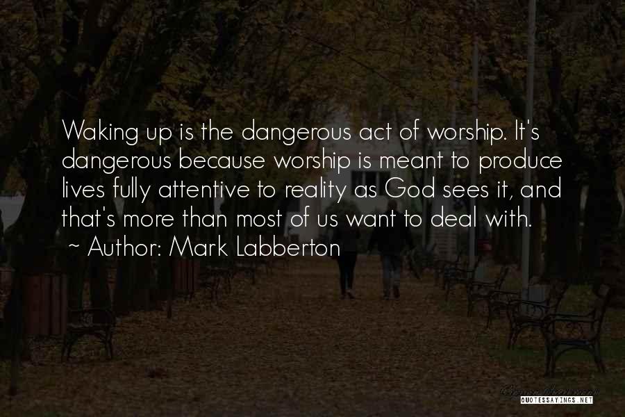 God Waking You Up Quotes By Mark Labberton