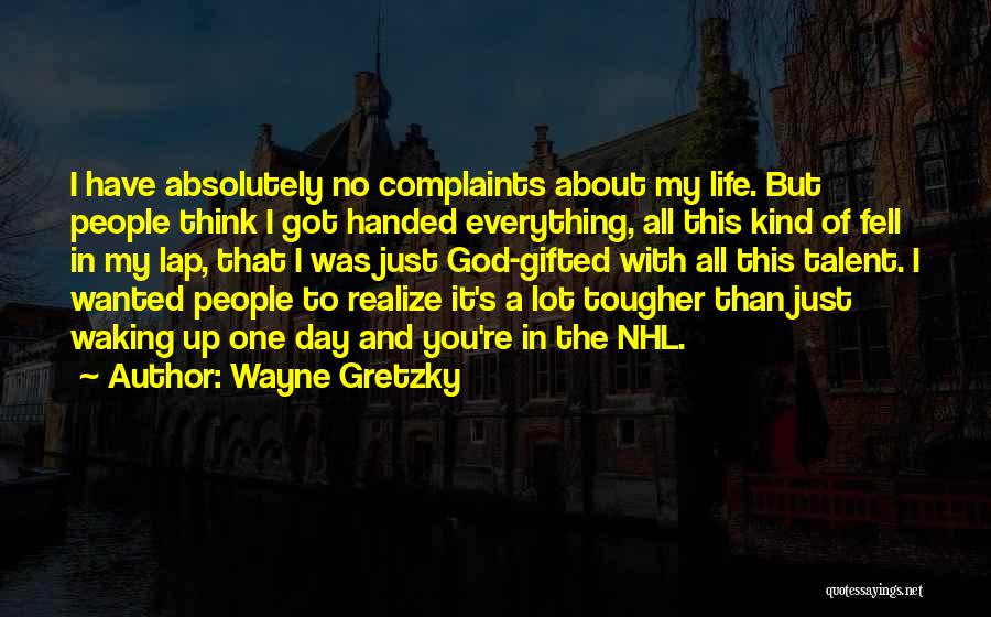 God Waking You Up Quotes By Wayne Gretzky