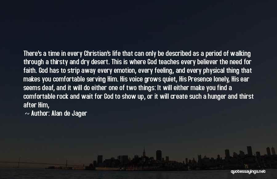 God Walking Quotes By Alan De Jager