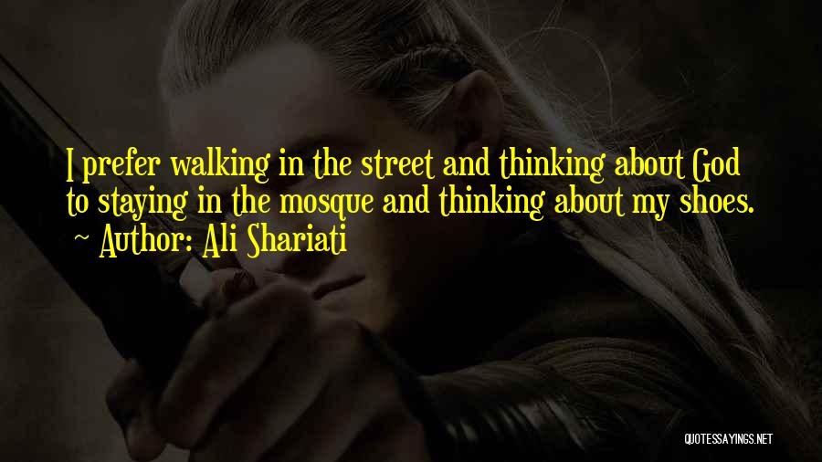 God Walking Quotes By Ali Shariati