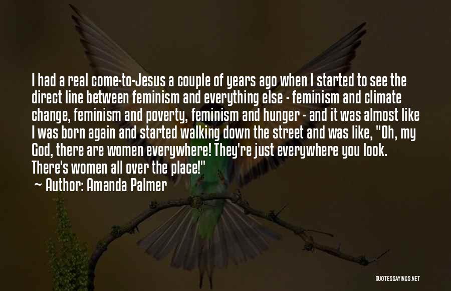 God Walking Quotes By Amanda Palmer