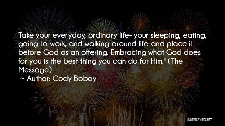 God Walking Quotes By Cody Bobay