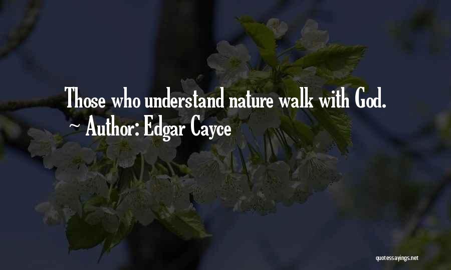 God Walking Quotes By Edgar Cayce