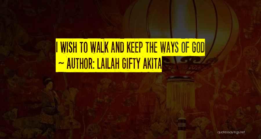 God Walking Quotes By Lailah Gifty Akita