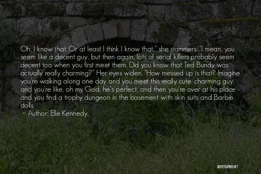 God Walking With You Quotes By Elle Kennedy