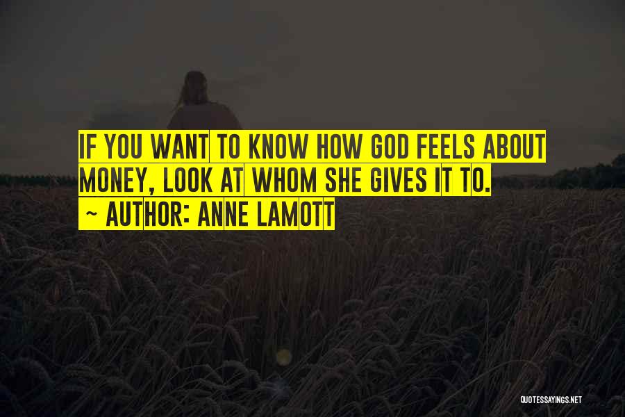 God Want You To Know Quotes By Anne Lamott