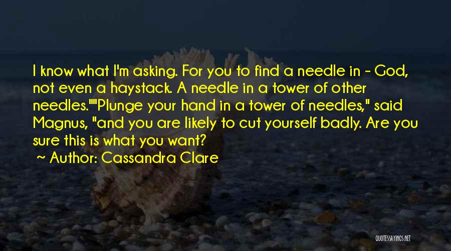 God Want You To Know Quotes By Cassandra Clare
