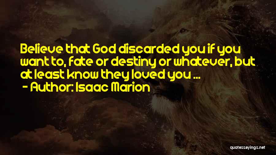 God Want You To Know Quotes By Isaac Marion