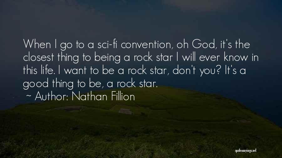 God Want You To Know Quotes By Nathan Fillion