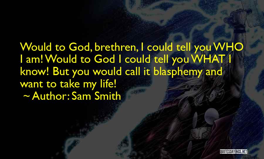 God Want You To Know Quotes By Sam Smith