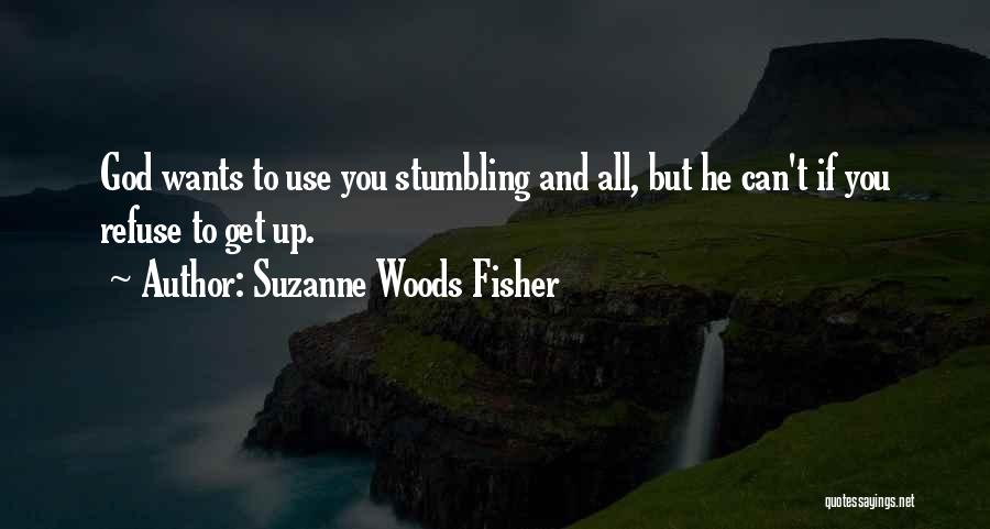 God Wants To Use You Quotes By Suzanne Woods Fisher