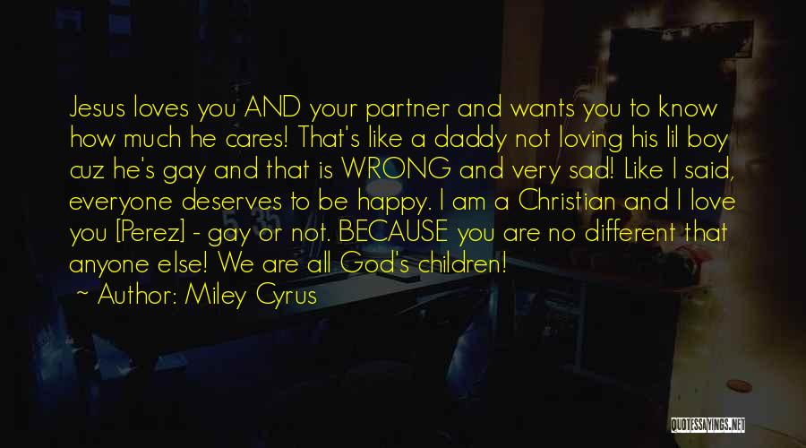 God Wants You Happy Quotes By Miley Cyrus