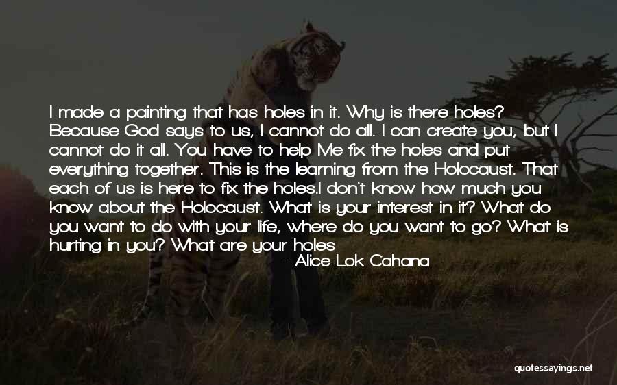God Wants You To Know Quotes By Alice Lok Cahana God Wants You To Know Quotes By Alice Lok Cahana