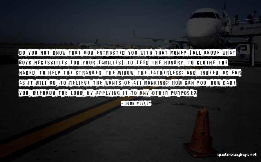 God Wants You To Know Quotes By John Wesley God Wants You To Know Quotes By John Wesley