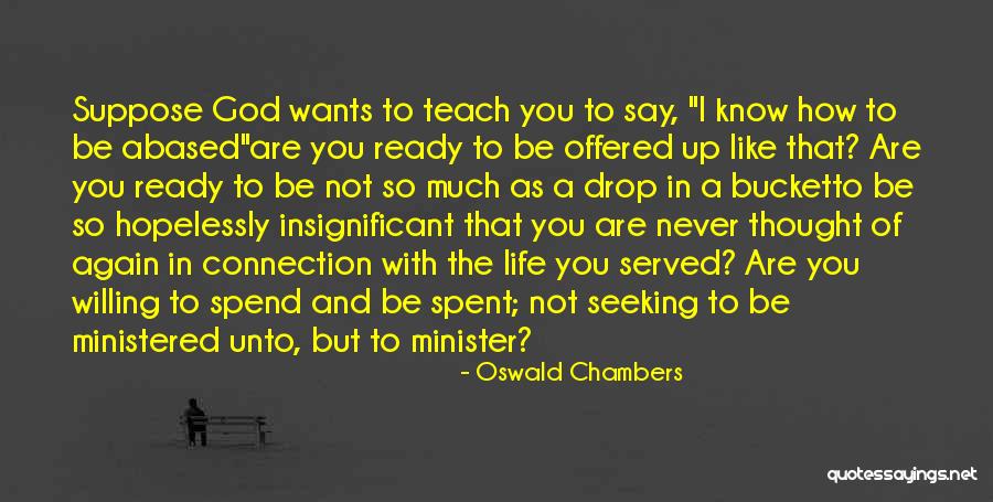 God Wants You To Know Quotes By Oswald Chambers God Wants You To Know Quotes By Oswald Chambers