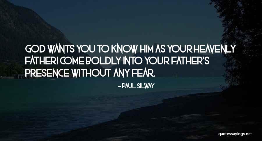 God Wants You To Know Quotes By Paul Silway God Wants You To Know Quotes By Paul Silway