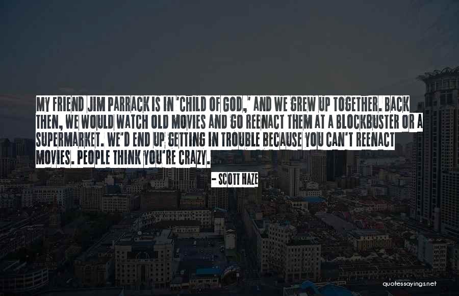 God Watch Over My Friend Quotes By Scott Haze