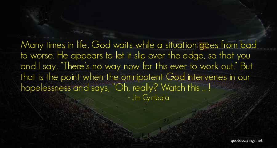 God Watch Over You Quotes By Jim Cymbala God Watch Over You Quotes By Jim Cymbala