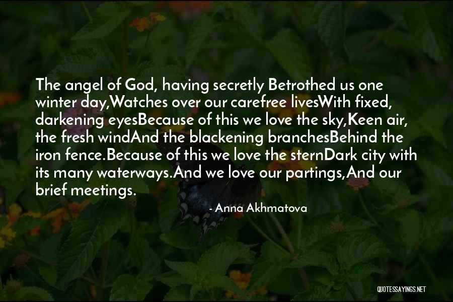 God Watches Over You Quotes By Anna Akhmatova God Watches Over You Quotes By Anna Akhmatova