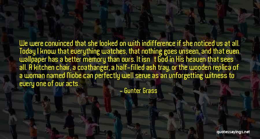 God Watches Over You Quotes By Gunter Grass God Watches Over You Quotes By Gunter Grass