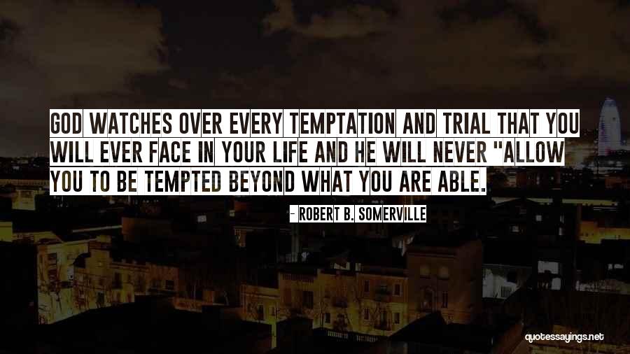 God Watches Over You Quotes By Robert B. Somerville