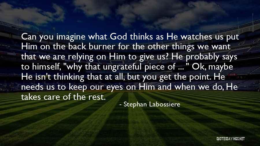 God Watches Over You Quotes By Stephan Labossiere