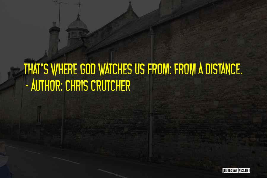 God Watches Quotes By Chris Crutcher